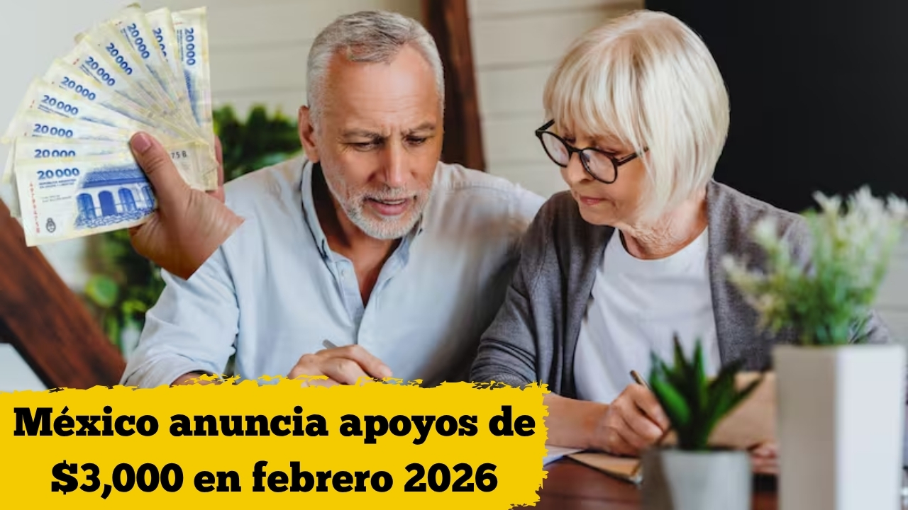 México anuncia apoyos de $3,000 en febrero 2026: requisitos y fechas de pago