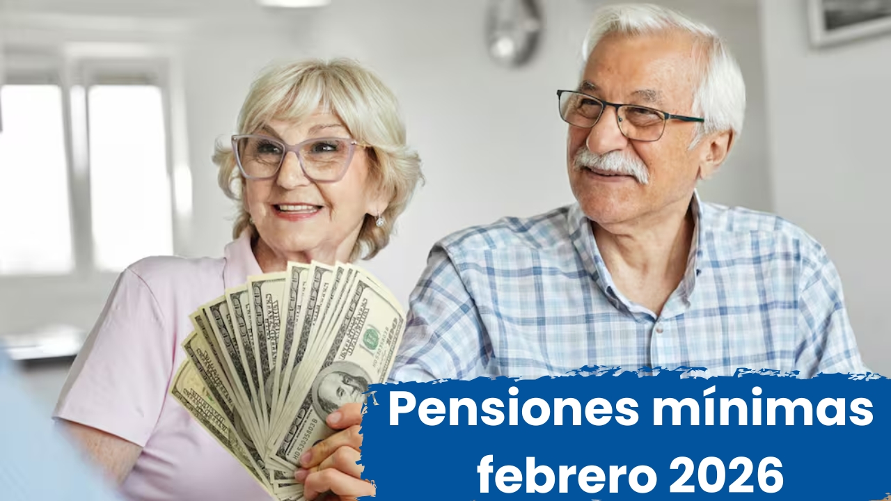 España: Pensiones mínimas febrero 2026 – aumentos, beneficiarios y calendario de cobro