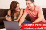 España: Pensiones mínimas abril 2026 – requisitos, montos y fechas de cobro confirmadas