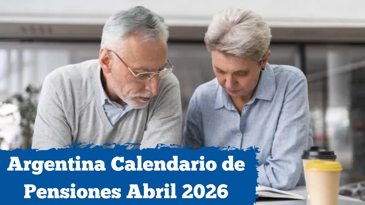 Argentina: Calendario de Pensiones Abril 2026 – Quién cobra $85.000 y cómo inscribirse