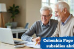 Colombia: Pago de subsidios abril – cómo verificar tu turno y cuánto recibirás