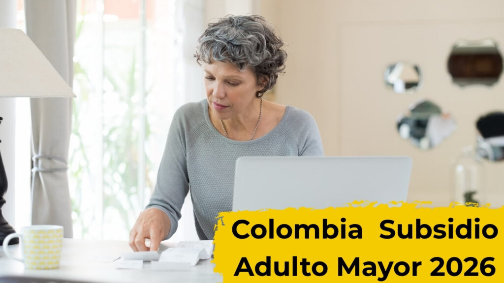 Colombia 2026: Subsidio Adulto Mayor – Requisitos, Valor de la Transferencia y Fechas de Giro en Abril