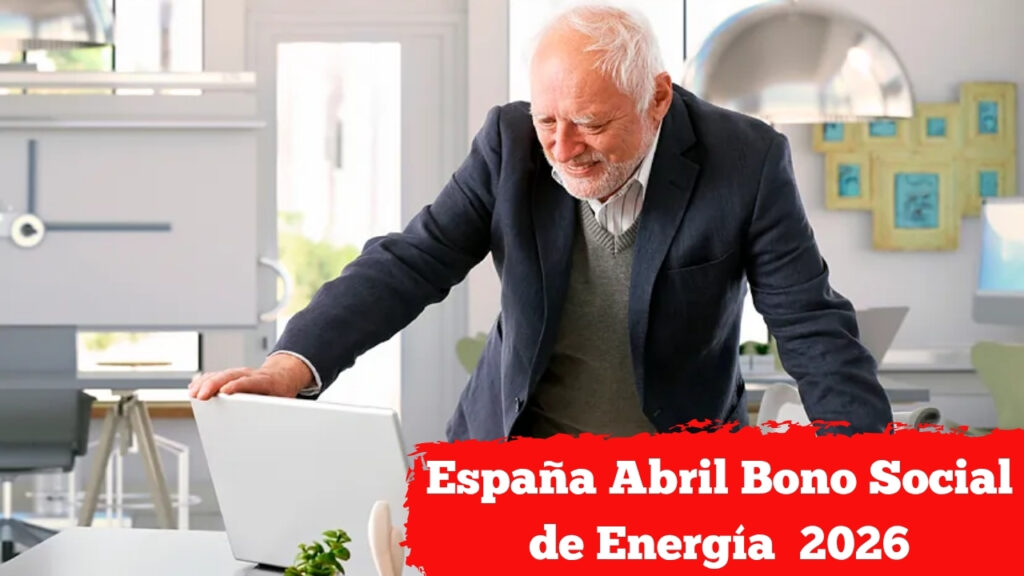 España Abril 2026: Bono Social de Energía – Quién Puede Acceder, Importe del Apoyo y Fechas de Abono