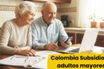 Colombia: Subsidio de adultos mayores – montos actualizados y pasos para registrarse este mes