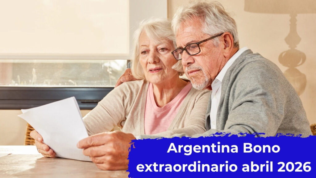 Argentina: Bono extraordinario abril 2026 – quién lo recibe y cuándo se paga